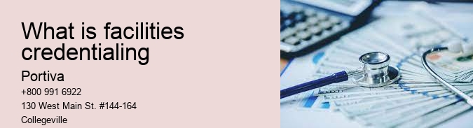 What is facilities credentialing